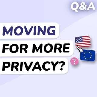 Q&A: Would We Move Countries For Better Privacy?