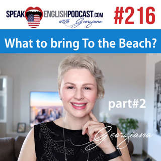 #216 What to bring
to the Beach part #2