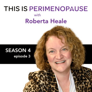Working with a Nurse Practitioner in Perimenopause with Dr. Roberta Heale: Women’s Health, Perimenopause and Menopause Journey