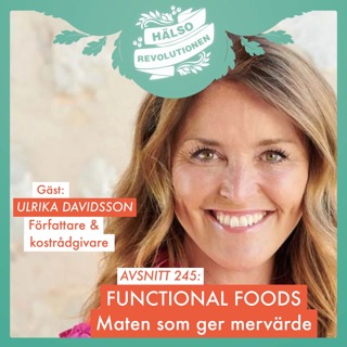 AVSNITT 245: FUNCTIONAL FOODS – MATEN SOM GER MERVÄRDE 