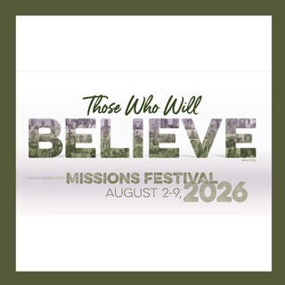 MISSIONS FESTIVAL 2026: Those Who Will Believe - Missionary Interviews