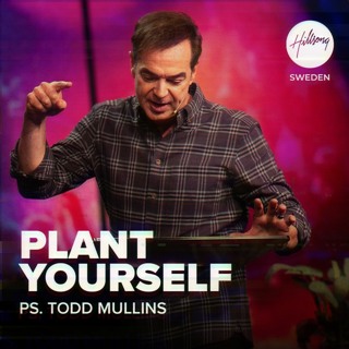 Todd Mullins - Plant Yourself