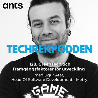 128. GreenTech och framgångsfaktorer för utveckling med Ugur Atar, Head Of Software Development - Metry
