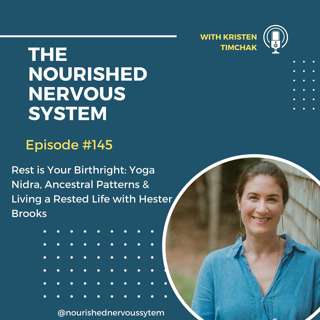 Rest is Your Birthright: Yoga Nidra, Ancestral Patterns & Living a Rested Life with Hester Brooks