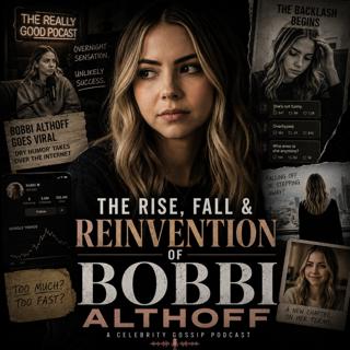 The Rise, Fall & Reinvention of Bobbi Althoff