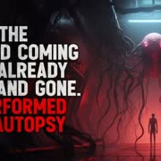 "The second coming has already come and gone. I performed His autopsy" Creepypasta