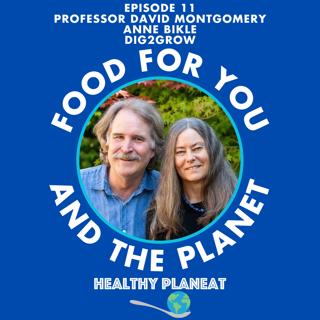 Episode 11: Dig2Grow Professor David Montgomery and Anne Bikle - Why Is Soil Health Important?
