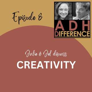 S1E8: ADHD & Boundless Creativity
