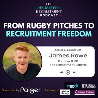EP324: Scaling Globally with Self-Employed Specialists - James Rowe, MD of The Recruitment Experts