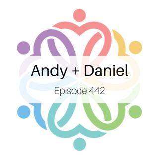 Ep 442 - Andy + Daniel (Bonus)