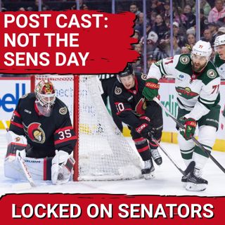 POST CAST: OTTAWA SENATORS FRUSTRATED IN DISAPPOINTING LOSS TO MINNESOTA WILD