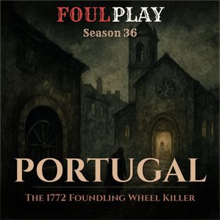 Portugal: The 1772 Foundling Wheel Killer
