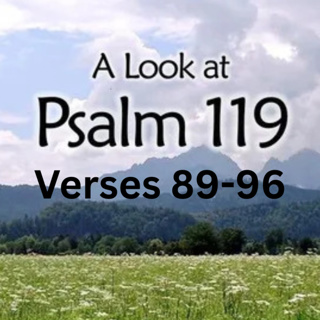 Psalm 119 verses 89-96