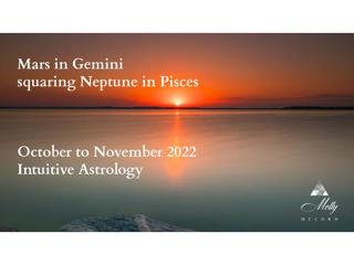Reprogramming Mind and Intuition with Mars in Gemini squaring Neptune in Pisces
