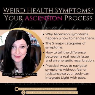 77_Weird Health Symptoms? Your Body's Ascension Process
