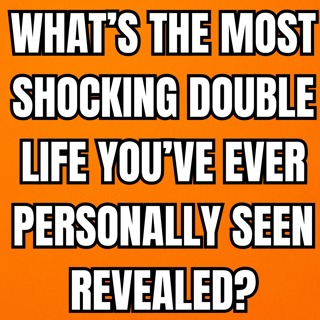 What’s The Most Shocking Double Life You’ve Ever Personally Seen Revealed? | Reddit Cheating Stories