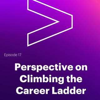 AI Leaders Podcast #17: Perspective on Climbing the Career Ladder
