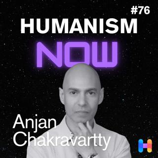 76. Why Science Always Carries Human Values with Anjan Chakravartty