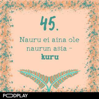 45. Nauru ei aina ole naurun asia – kuru