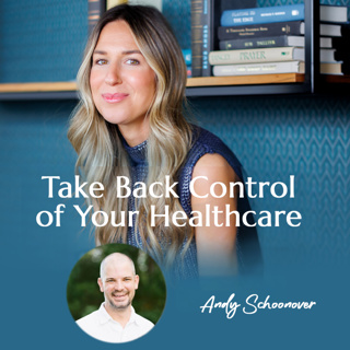 Taking Back Control of Your Healthcare Before the System Does It for You with Andy Schoonover of CrowdHealth | #52