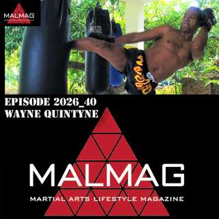 The Martial Arts Lifestyle Podcast Hosted by Tim Becherer Episode 2026_40 with Wayne Quintyne