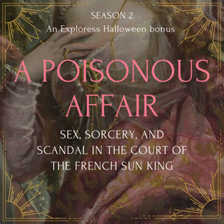 Magic, Poison, and Sex in the French Court of King Louis XIV