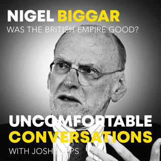 Nigel Biggar: Was The British Empire Good?