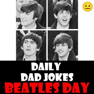 [No Laughter Version] Global Beatles Day! You CAN buy love with these dad jokes! 25 June 2025