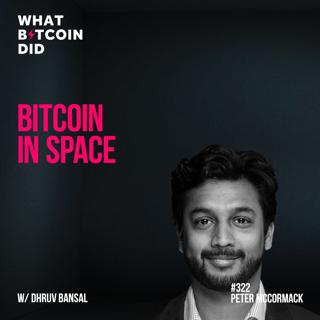 Bitcoin in Space with Dhruv Bansal - WBD322