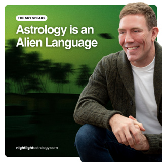 The Sky Speaks — Astrology is an Alien Language