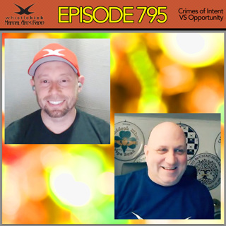 Episode 795 - Crimes of Intent VS Opportunity