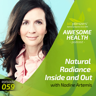 059: Natural Radiance Inside and Out with Nadine Artemis