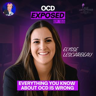 155. OCD Exposed: 10 Myths and Misconceptions about OCD (and what people get wrong)
