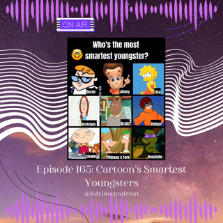 KDTime 165: Cartoon's Smartest Youngsters