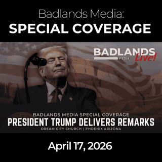 Badlands Media Special Coverage: President Trump, Iran Deal & Midterm Rallying Cry