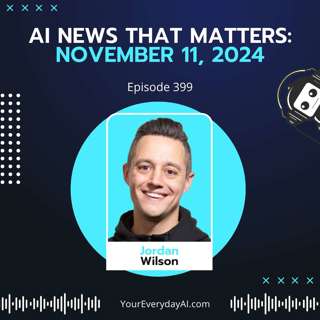 EP 399: AI News That Matters - November 11th, 2024