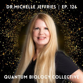 126: Dr. Michelle Jeffries - Eczema "Leaky Skin"? A Dermatologist’s Quantum Approach to Healing