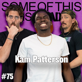 ABSOLUETLY Going to H*LL w/ Kam Patterson | SOTIB #75