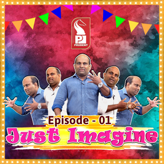 Just Imagine | Epi - 01 | Prudent | 191124
