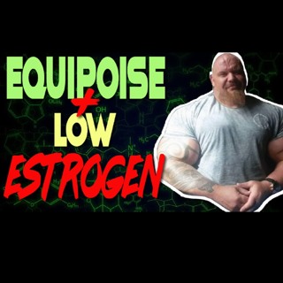 Drugs N Stuff 219 Equipoise & Low Estrogen - 1 Year Experience