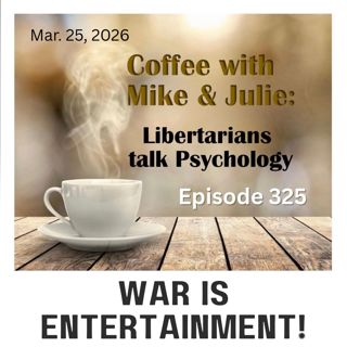 War is Entertainment! (ep 325)