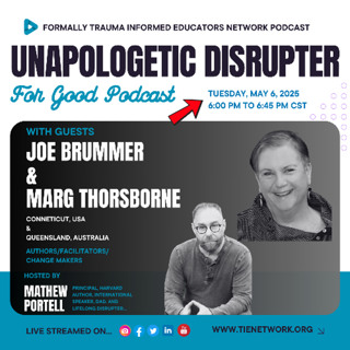 Joe Brummer & Marg Thorsborne: Unapologetic Disrutper for Good Podcast
