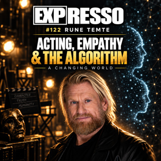 #122 Rune Temte: Acting, Empathy & the Algorithm: A Changing World