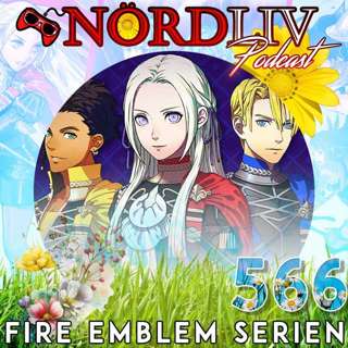 Avsnitt 566 - "Fire Emblem-serien" / SOMMARAVSNITT 2026