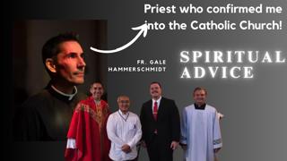 Spiritual Advice from Fr. Gale Hammerschmidt