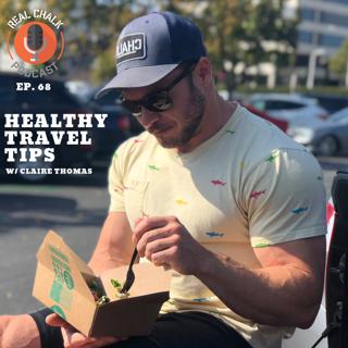 Healthy Travel Tips with Claire Thomas — Real Chalk #68
