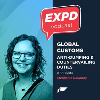 Episode 35 | Global Customs: Anti-Dumping & Countervailing Duties