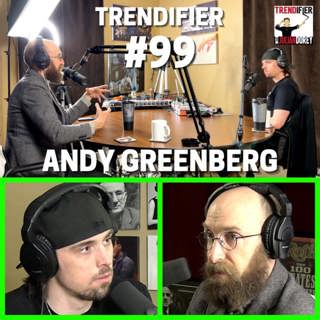 👀 #99 - This Guy Met With Julian Assange & Edward Snowden | Andy Greenberg