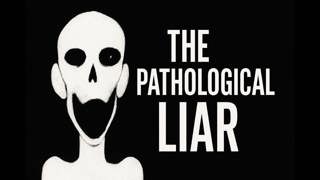 The Psychology of a Pathological Liar