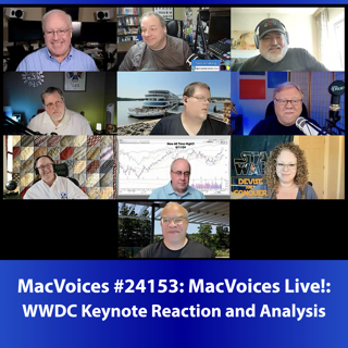 MacVoices #24153: MVL - WWDC Keynote Reaction and Analysis